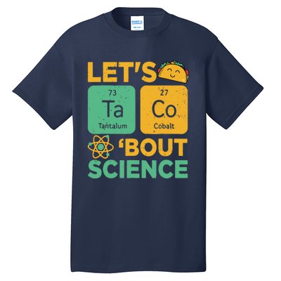 Funny Lets Tacos Bout Scienceshirt Scientist Teacher Tall T-Shirt