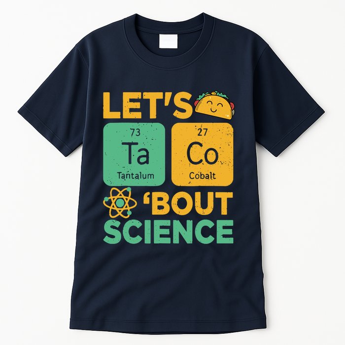 Funny Lets Tacos Bout Scienceshirt Scientist Teacher Tall T-Shirt