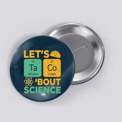 Funny Lets Tacos Bout Scienceshirt Scientist Teacher Button