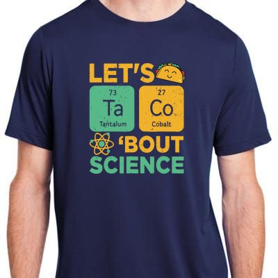 Funny Lets Tacos Bout Scienceshirt Scientist Teacher Adult ChromaSoft Performance T-Shirt