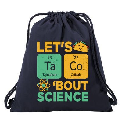 Funny Lets Tacos Bout Scienceshirt Scientist Teacher Drawstring Bag