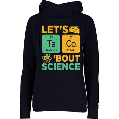Funny Lets Tacos Bout Scienceshirt Scientist Teacher Womens Funnel Neck Pullover Hood