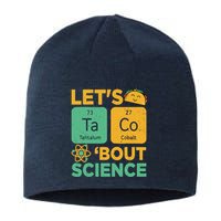 Funny Lets Tacos Bout Scienceshirt Scientist Teacher Sustainable Beanie