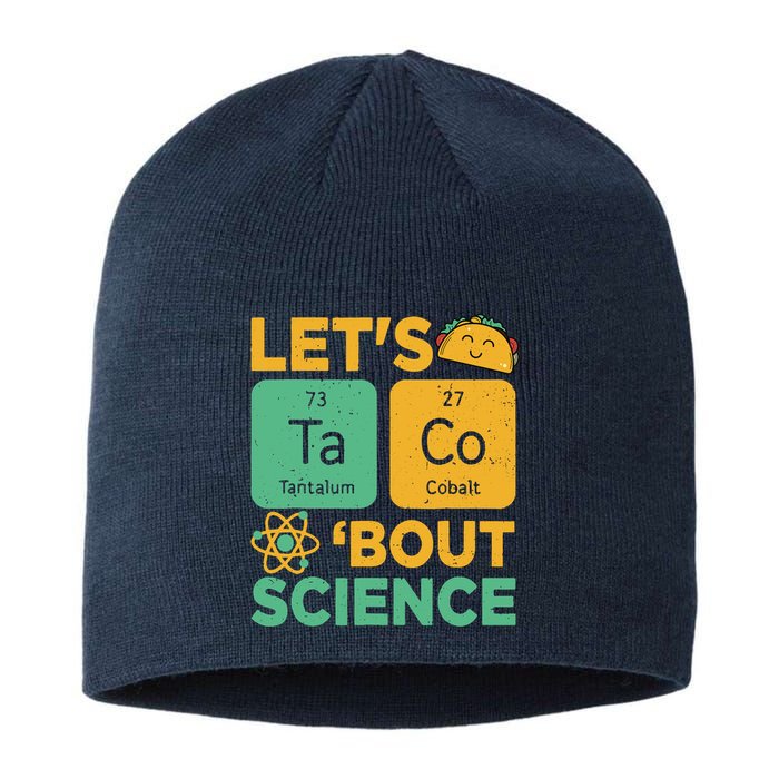 Funny Lets Tacos Bout Scienceshirt Scientist Teacher Sustainable Beanie