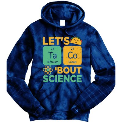 Funny Lets Tacos Bout Scienceshirt Scientist Teacher Tie Dye Hoodie