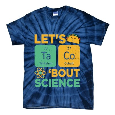 Funny Lets Tacos Bout Scienceshirt Scientist Teacher Tie-Dye T-Shirt