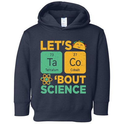 Funny Lets Tacos Bout Scienceshirt Scientist Teacher Toddler Hoodie
