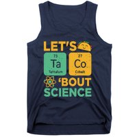 Funny Lets Tacos Bout Scienceshirt Scientist Teacher Tank Top