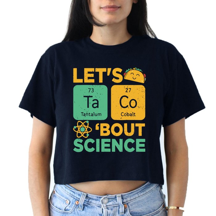 Funny Lets Tacos Bout Scienceshirt Scientist Teacher Crop Top