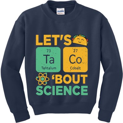 Funny Lets Tacos Bout Scienceshirt Scientist Teacher Kids Sweatshirt