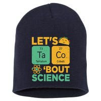 Funny Lets Tacos Bout Scienceshirt Scientist Teacher Short Acrylic Beanie