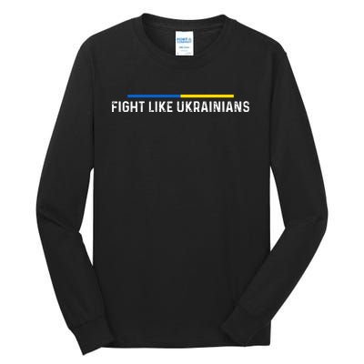 Fight Like Ukrainian Ukraine Flag Support Tall Long Sleeve T-Shirt