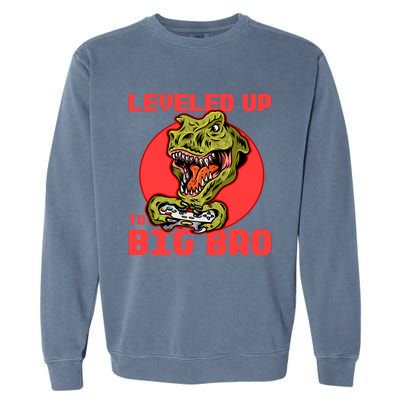 Funny Leveled Up To Big Bro Gamer Gaming Lovers Brother Great Gift Garment-Dyed Sweatshirt