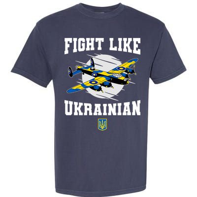 Fight Like Ukrainian I Stand With Ukraine Support Garment-Dyed Heavyweight T-Shirt