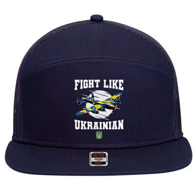 Fight Like Ukrainian I Stand With Ukraine Support 7 Panel Mesh Trucker Snapback Hat