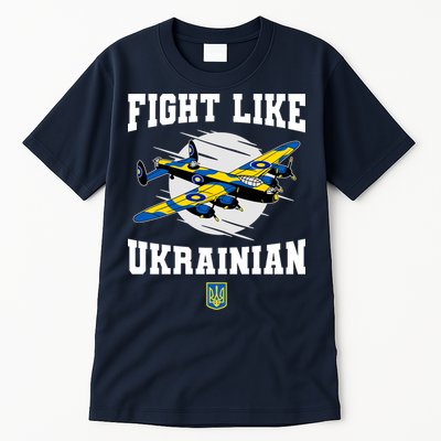 Fight Like Ukrainian I Stand With Ukraine Support Tall T-Shirt