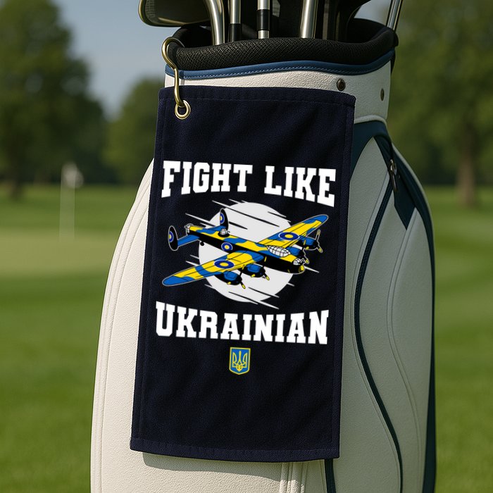 Fight Like Ukrainian I Stand With Ukraine Support Golf Towel