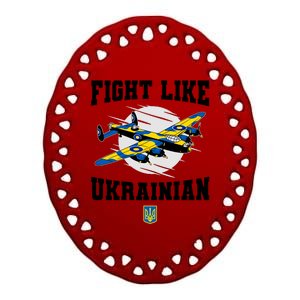 Fight Like Ukrainian I Stand With Ukraine Support Ceramic Oval Ornament