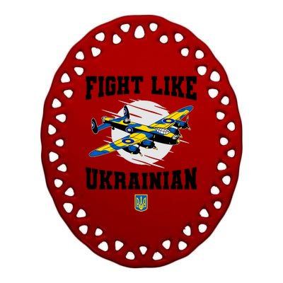 Fight Like Ukrainian I Stand With Ukraine Support Ceramic Oval Ornament