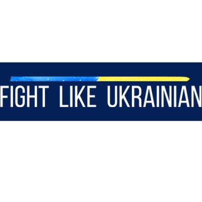 Fight Like Ukrainian Bumper Sticker