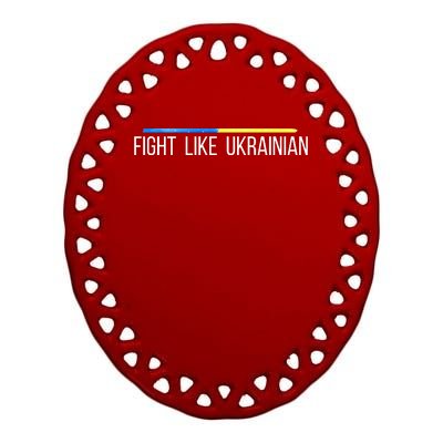 Fight Like Ukrainian Ceramic Oval Ornament