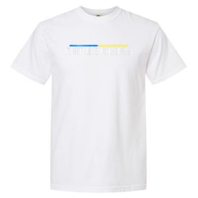 Fight Like Ukrainian Garment-Dyed Heavyweight T-Shirt