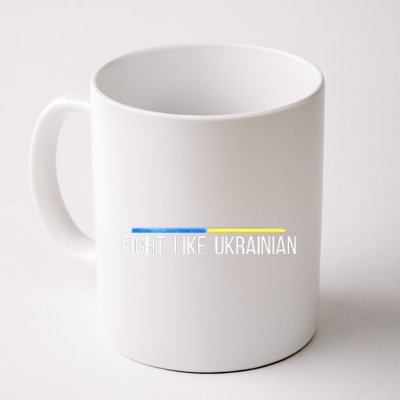 Fight Like Ukrainian Coffee Mug