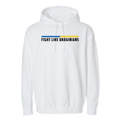 Fight Like Ukrainians Garment-Dyed Fleece Hoodie