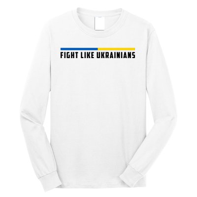 Fight Like Ukrainians Long Sleeve Shirt