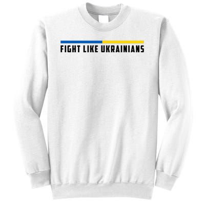 Fight Like Ukrainians Sweatshirt