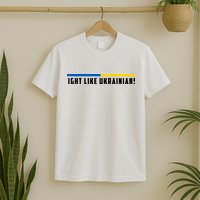 Fight Like Ukrainians T-Shirt