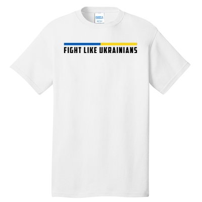 Fight Like Ukrainians Tall T-Shirt