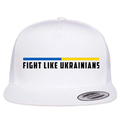 Fight Like Ukrainians Flat Bill Trucker Hat