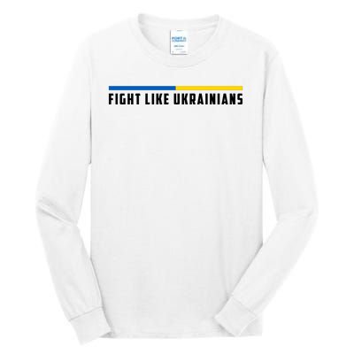 Fight Like Ukrainians Tall Long Sleeve T-Shirt