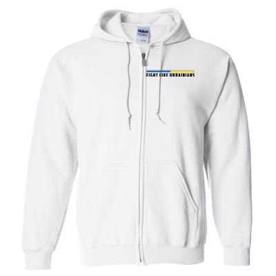 Fight Like Ukrainians Full Zip Hoodie