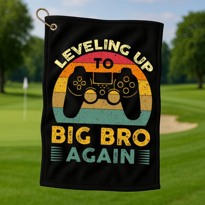 Funny Leveling Up To Big Bro Again Vintage Big Brother Again Golf Towel