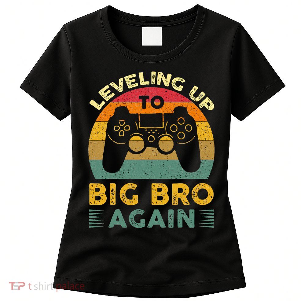 Funny Leveling Up To Big Bro Again Vintage Big Brother Again Womens T-Shirt