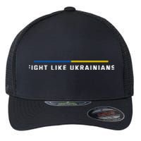 Fight Like Ukrainians Flexfit Unipanel Trucker Cap