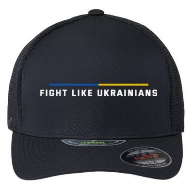 Fight Like Ukrainians Flexfit Unipanel Trucker Cap