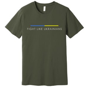 Fight Like Ukrainians Ukraine Ukrainian Premium T-Shirt