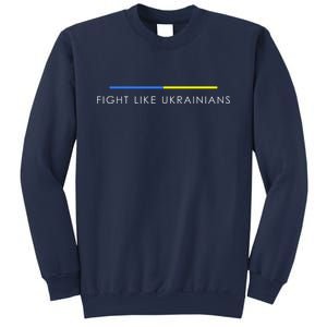 Fight Like Ukrainians Ukraine Ukrainian Sweatshirt