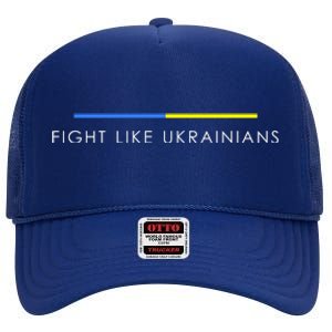 Fight Like Ukrainians Ukraine Ukrainian High Crown Mesh Back Trucker Hat