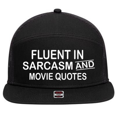 Fluent In Sarcasm And Movie Quotes 7 Panel Mesh Trucker Snapback Hat