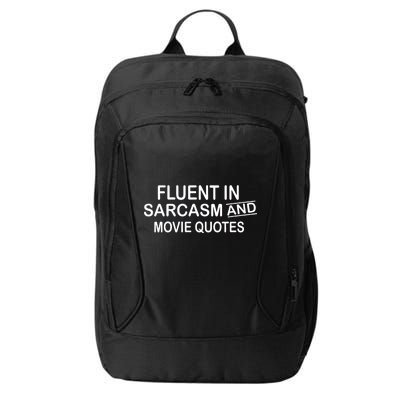 Fluent In Sarcasm And Movie Quotes City Backpack