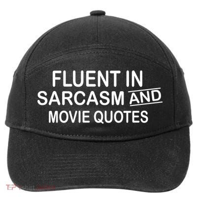 Fluent In Sarcasm And Movie Quotes 7-Panel Snapback Hat