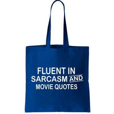 Fluent In Sarcasm And Movie Quotes Tote Bag