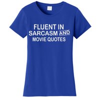 Fluent In Sarcasm And Movie Quotes Women's T-Shirt