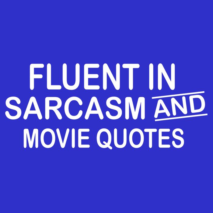 Fluent In Sarcasm And Movie Quotes Women's V-Neck T-Shirt