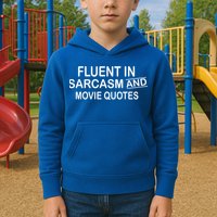 Fluent In Sarcasm And Movie Quotes Kids Hoodie