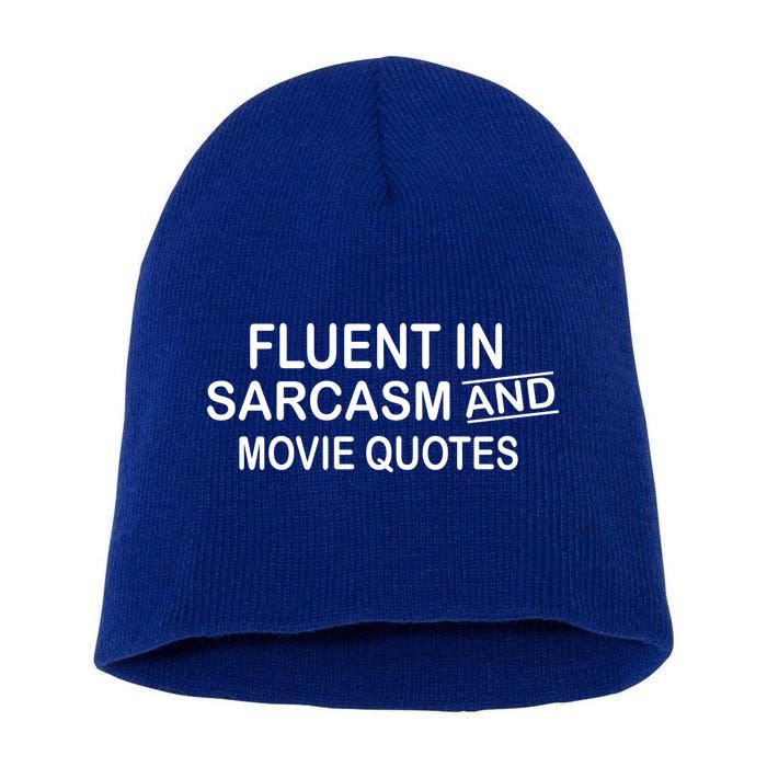 Fluent In Sarcasm And Movie Quotes Short Acrylic Beanie